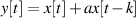 y[t]= x[t]+ ax[t- k]
