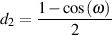 d2 = 1--cos(ω-)-
         2
