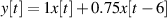 y[t]= 1x[t]+ 0.75x[t- 6]
